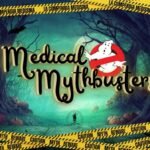 Medical Mythbusters